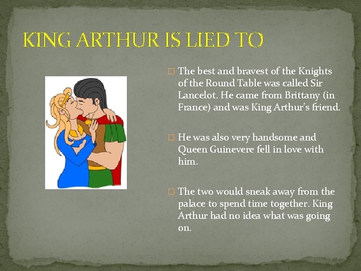 KING ARTHUR IS LIED TO � The best and bravest of the Knights of