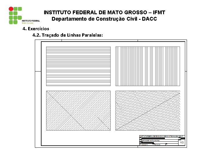 INSTITUTO FEDERAL DE MATO GROSSO – IFMT Departamento de Construção Civil - DACC 4.