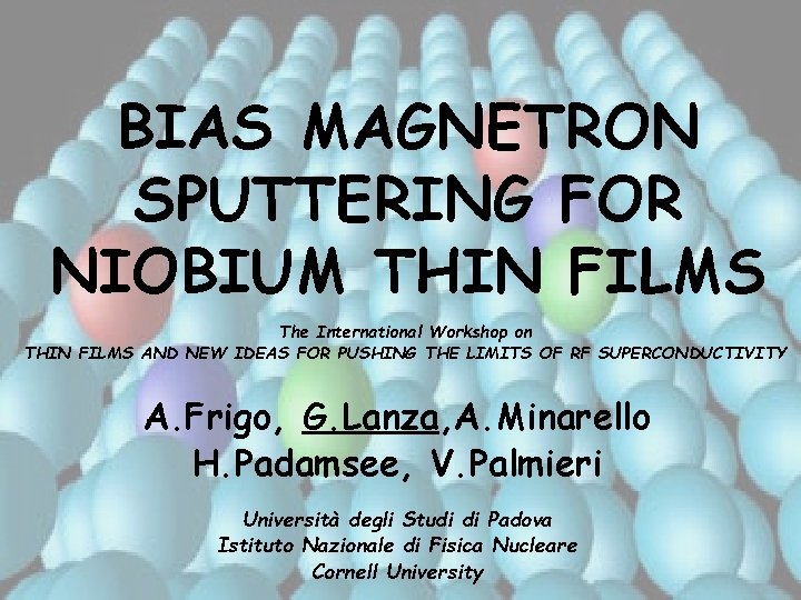 BIAS MAGNETRON SPUTTERING FOR NIOBIUM THIN FILMS The International Workshop on THIN FILMS AND