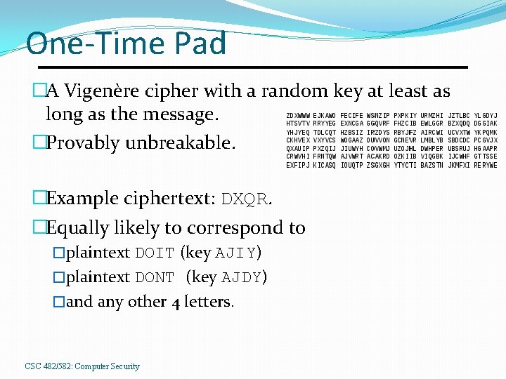 One-Time Pad �A Vigenère cipher with a random key at least as long as
