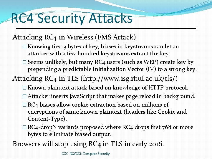 RC 4 Security Attacks Attacking RC 4 in Wireless (FMS Attack) � Knowing first