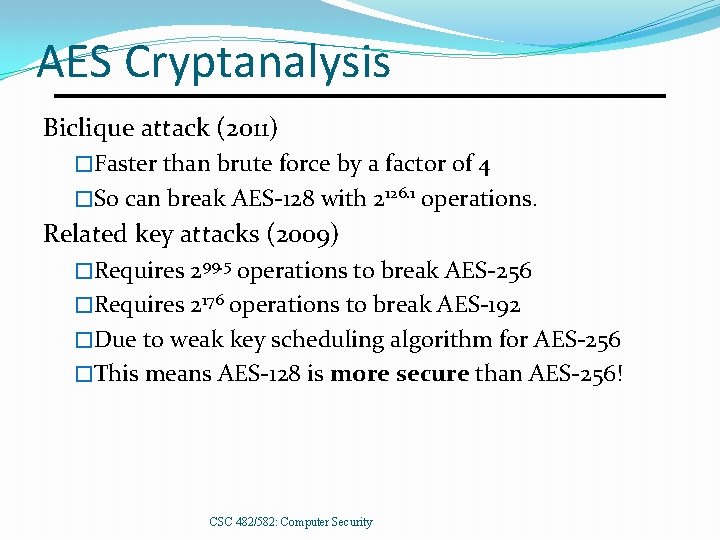 AES Cryptanalysis Biclique attack (2011) �Faster than brute force by a factor of 4