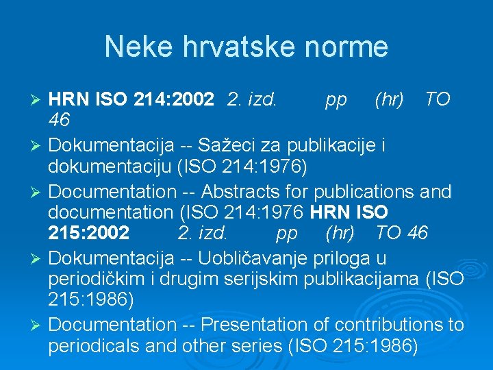 Neke hrvatske norme HRN ISO 214: 2002 2. izd. pp (hr) TO 46 Ø