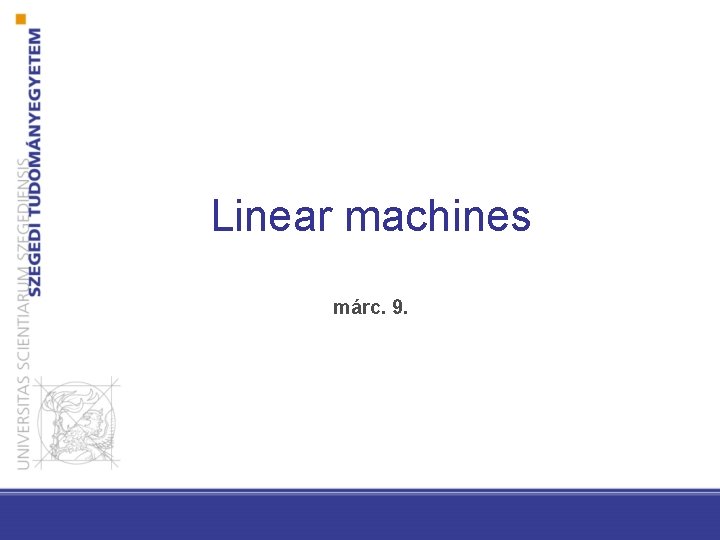 Linear machines márc. 9. 