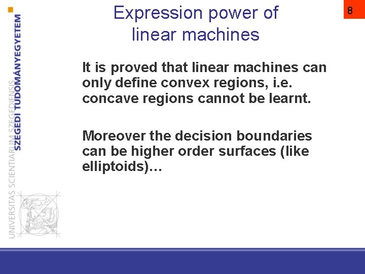 Expression power of linear machines It is proved that linear machines can only define