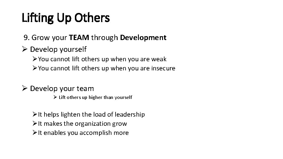 Lifting Up Others 9. Grow your TEAM through Development Ø Develop yourself ØYou cannot Lifting Up Others 9. Grow your TEAM through Development Ø Develop yourself ØYou cannot