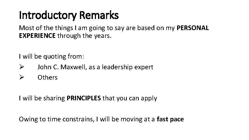Introductory Remarks Most of the things I am going to say are based on Introductory Remarks Most of the things I am going to say are based on