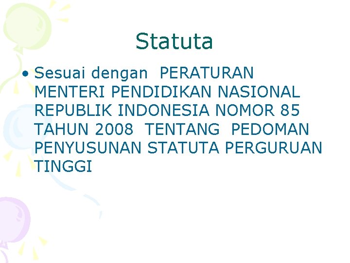 Statuta • Sesuai dengan PERATURAN MENTERI PENDIDIKAN NASIONAL REPUBLIK INDONESIA NOMOR 85 TAHUN 2008