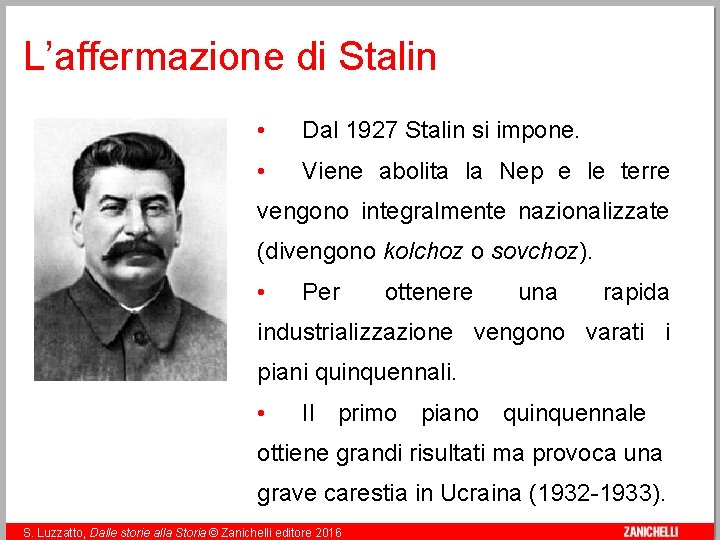 L’affermazione di Stalin • Dal 1927 Stalin si impone. • Viene abolita la Nep