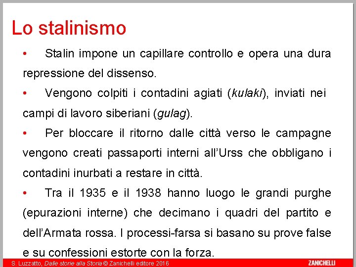 Lo stalinismo • Stalin impone un capillare controllo e opera una dura repressione del