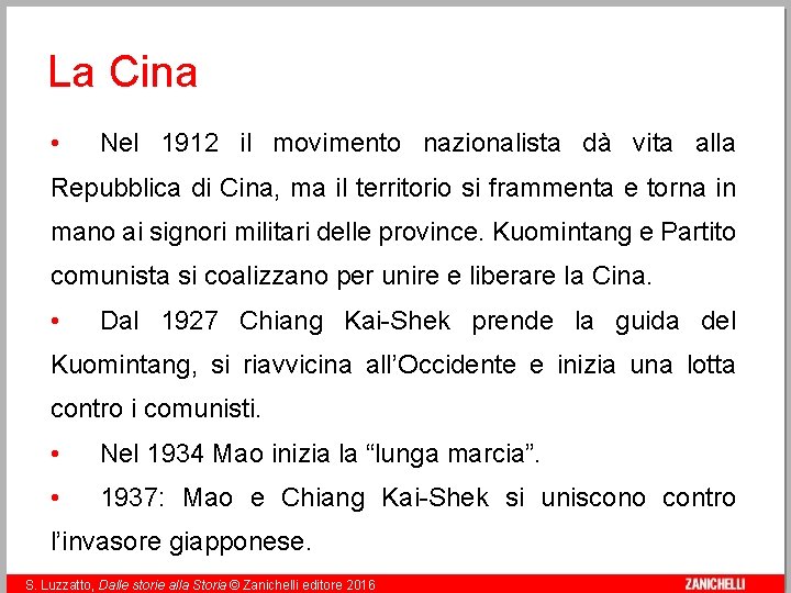 La Cina • Nel 1912 il movimento nazionalista dà vita alla Repubblica di Cina,