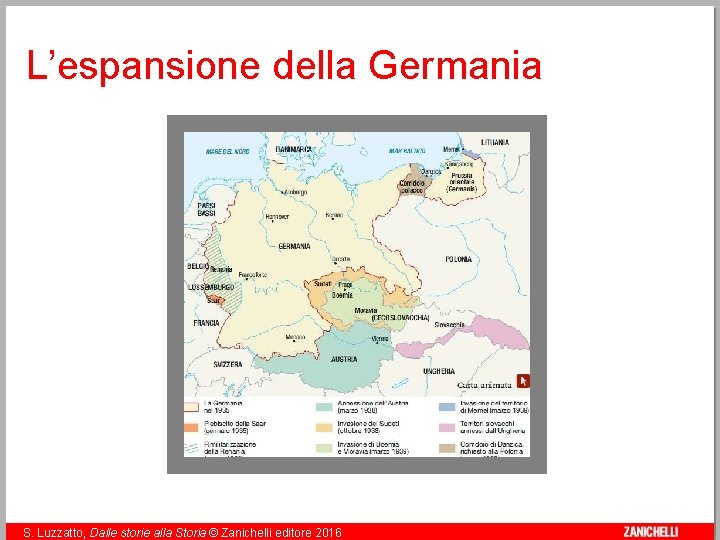 L’espansione della Germania 30 S. Luzzatto, Dalle storie alla Storia © Zanichelli editore 2016