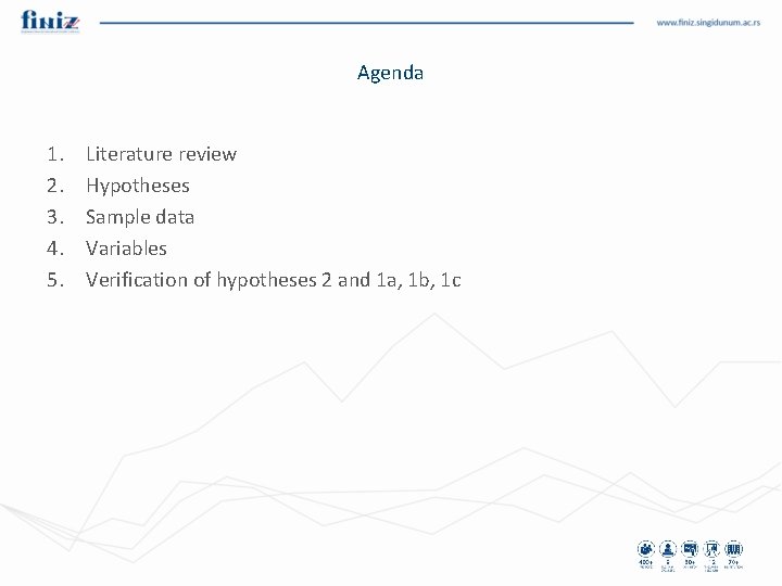 Agenda 1. 2. 3. 4. 5. Literature review Hypotheses Sample data Variables Verification of