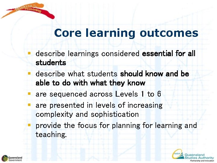 Core learning outcomes § describe learnings considered essential for all students § describe what