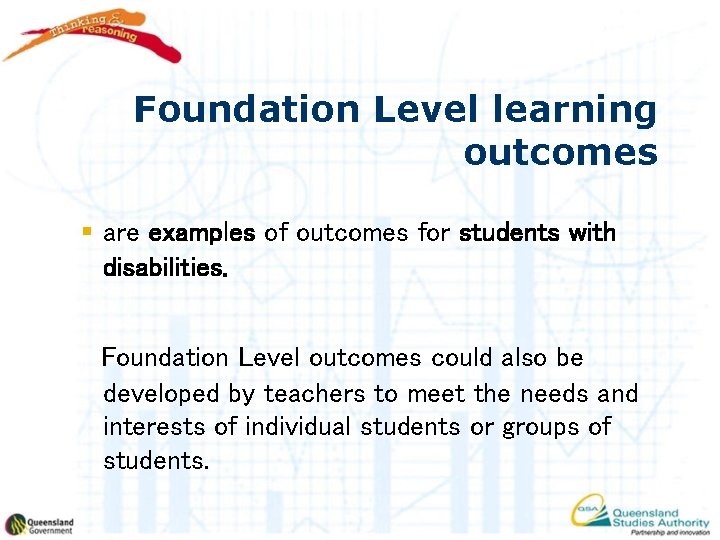 Foundation Level learning outcomes § are examples of outcomes for students with disabilities. Foundation