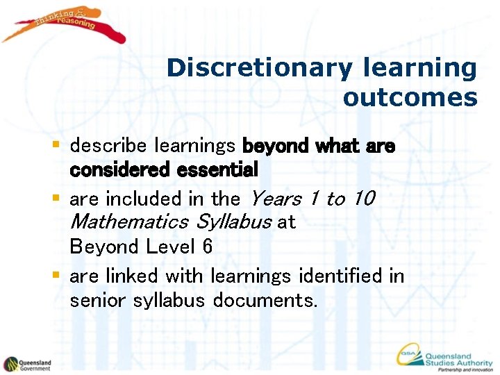 Discretionary learning outcomes § describe learnings beyond what are considered essential § are included