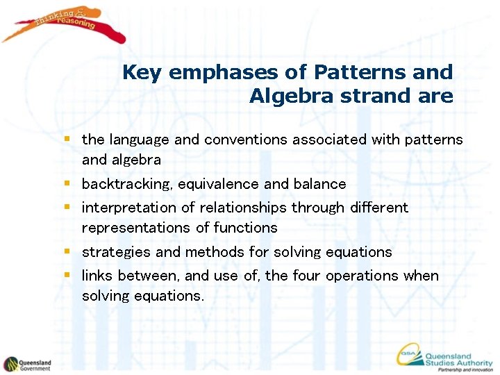 Key emphases of Patterns and Algebra strand are § the language and conventions associated