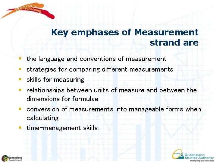 Key emphases of Measurement strand are § § the language and conventions of measurement