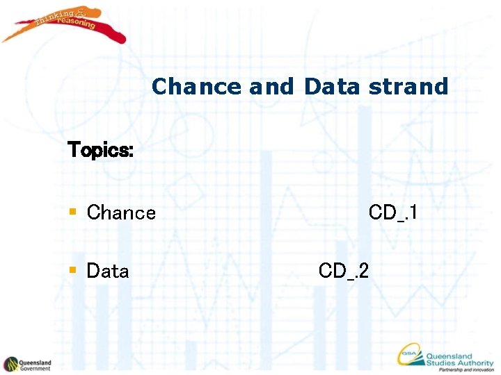 Chance and Data strand Topics: § Chance § Data CD_. 1 CD_. 2 