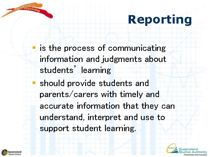 Reporting § is the process of communicating information and judgments about students’ learning §