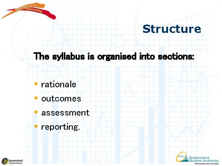 Structure The syllabus is organised into sections: § § rationale outcomes assessment reporting. 