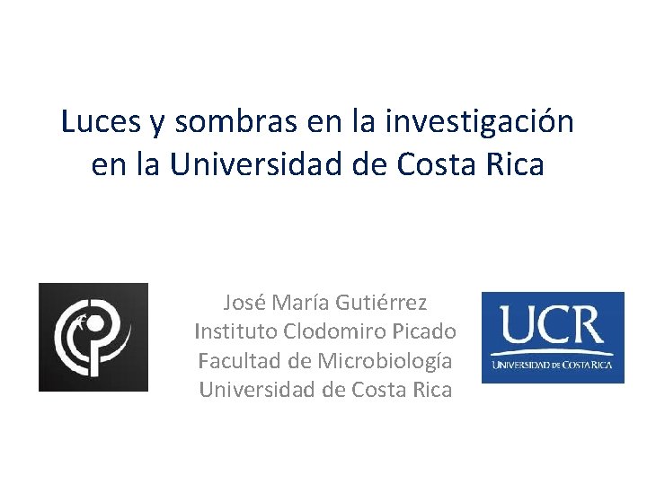 Luces y sombras en la investigación en la Universidad de Costa Rica José María