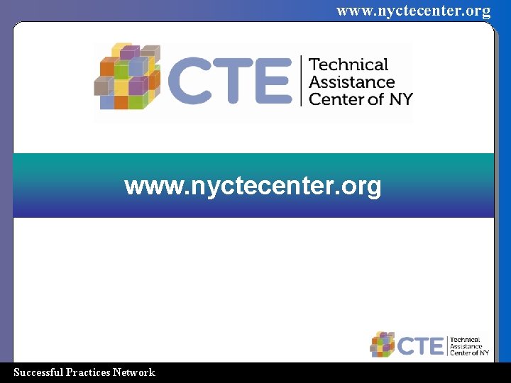 www. nyctecenter. org Successful Practices Network 