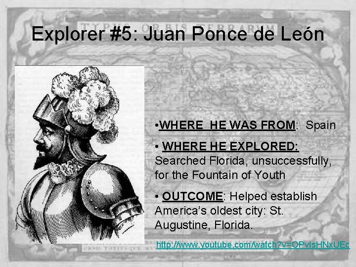 Explorer #5: Juan Ponce de León • WHERE HE WAS FROM: Spain • WHERE Explorer #5: Juan Ponce de León • WHERE HE WAS FROM: Spain • WHERE