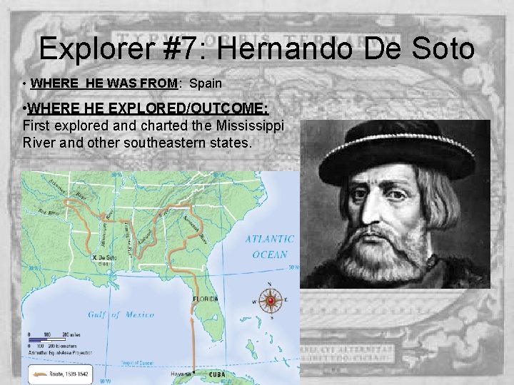 Explorer #7: Hernando De Soto • WHERE HE WAS FROM: Spain • WHERE HE Explorer #7: Hernando De Soto • WHERE HE WAS FROM: Spain • WHERE HE