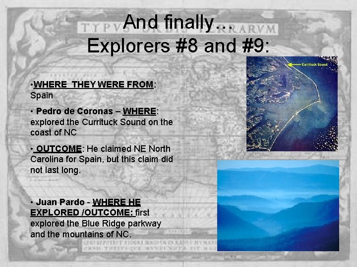 And finally… Explorers #8 and #9: • WHERE THEY WERE FROM: Spain • Pedro And finally… Explorers #8 and #9: • WHERE THEY WERE FROM: Spain • Pedro