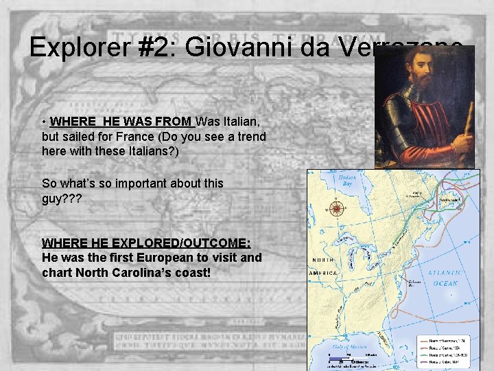 Explorer #2: Giovanni da Verrazano • WHERE HE WAS FROM Was Italian, but sailed Explorer #2: Giovanni da Verrazano • WHERE HE WAS FROM Was Italian, but sailed