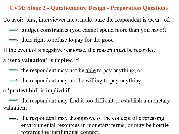 CVM: Stage 2 - Questionnaire Design - Preparation Questions To avoid bias, interviewer must