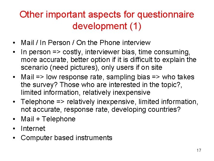 Other important aspects for questionnaire development (1) • Mail / In Person / On