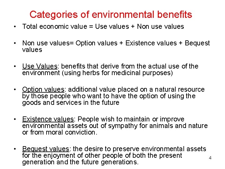 Categories of environmental benefits • Total economic value = Use values + Non use