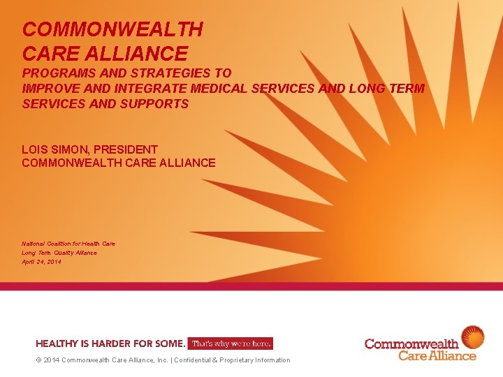 COMMONWEALTH CARE ALLIANCE PROGRAMS AND STRATEGIES TO IMPROVE AND INTEGRATE MEDICAL SERVICES AND LONG