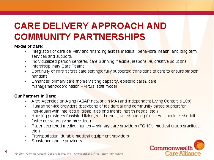 CARE DELIVERY APPROACH AND COMMUNITY PARTNERSHIPS Model of Care: • Integration of care delivery