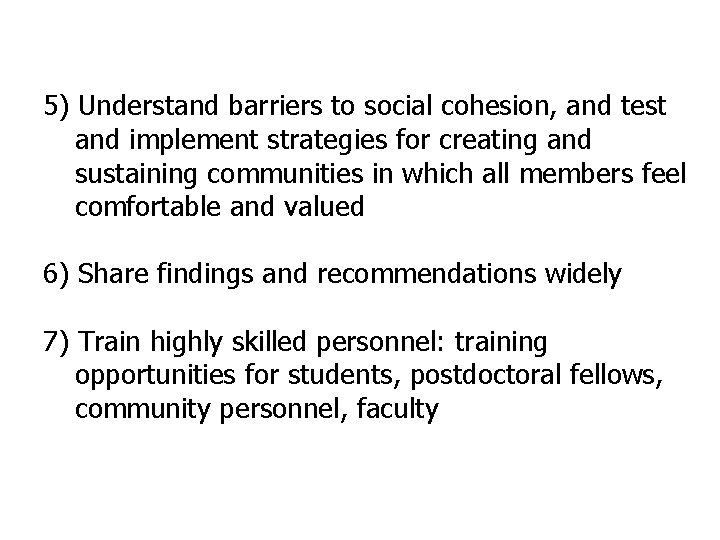 5) Understand barriers to social cohesion, and test and implement strategies for creating and