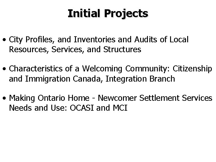 Initial Projects • City Profiles, and Inventories and Audits of Local Resources, Services, and