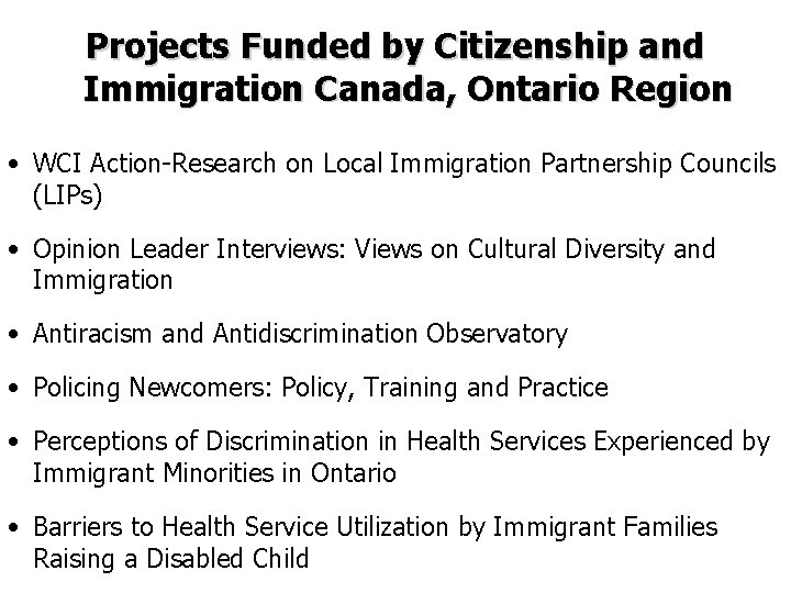 Projects Funded by Citizenship and Immigration Canada, Ontario Region • WCI Action-Research on Local