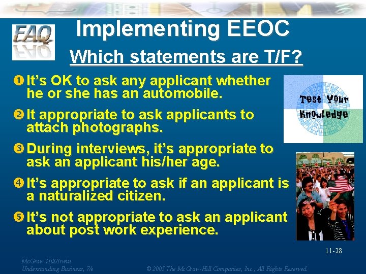 Implementing EEOC Which statements are T/F? It’s OK to ask any applicant whether he