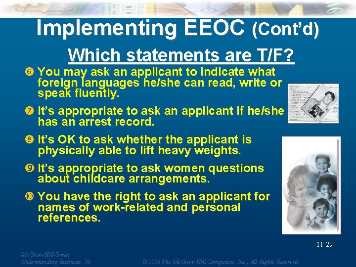 Implementing EEOC (Cont’d) Which statements are T/F? You may ask an applicant to indicate