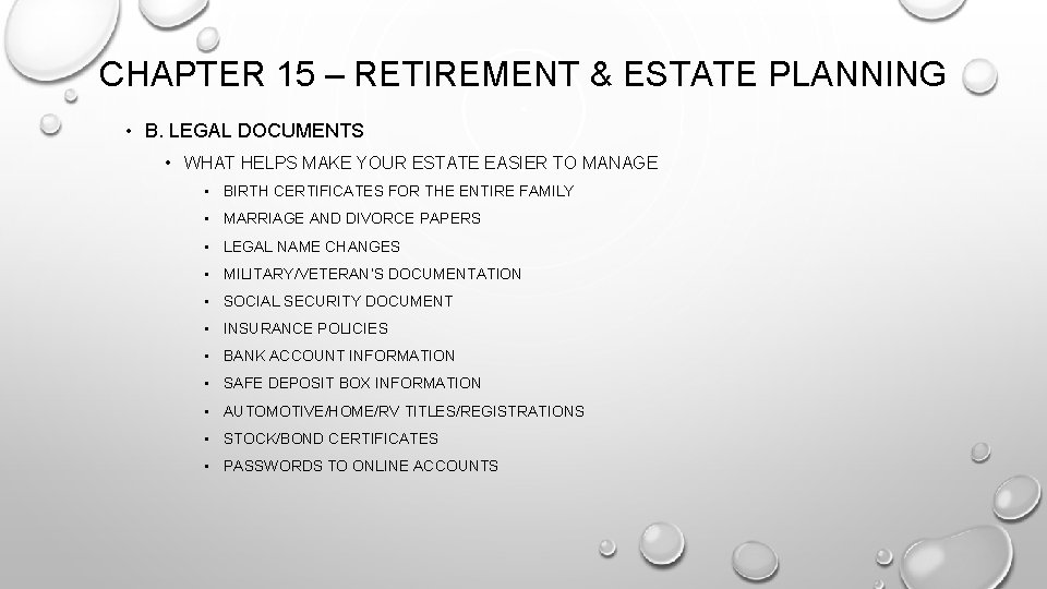 CHAPTER 15 – RETIREMENT & ESTATE PLANNING • B. LEGAL DOCUMENTS • WHAT HELPS