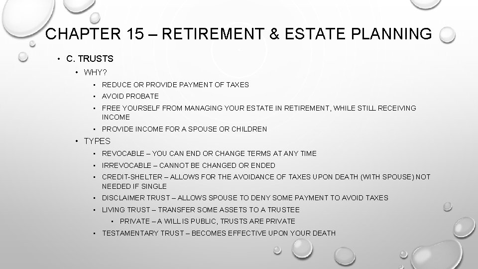 CHAPTER 15 – RETIREMENT & ESTATE PLANNING • C. TRUSTS • WHY? • REDUCE