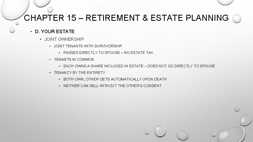 CHAPTER 15 – RETIREMENT & ESTATE PLANNING • D. YOUR ESTATE • JOINT OWNERSHIP