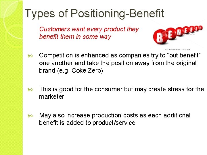 Types of Positioning-Benefit Customers want every product they benefit them in some way they