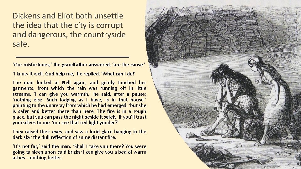 Dickens and Eliot both unsettle the idea that the city is corrupt and dangerous,