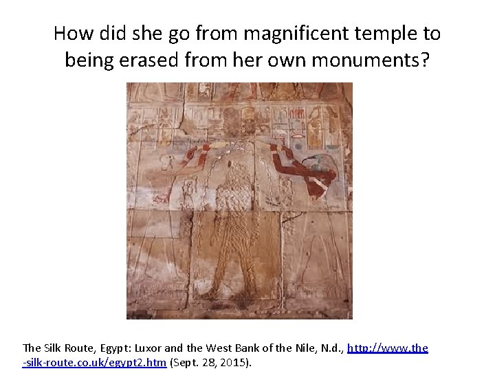 How did she go from magnificent temple to being erased from her own monuments? How did she go from magnificent temple to being erased from her own monuments?