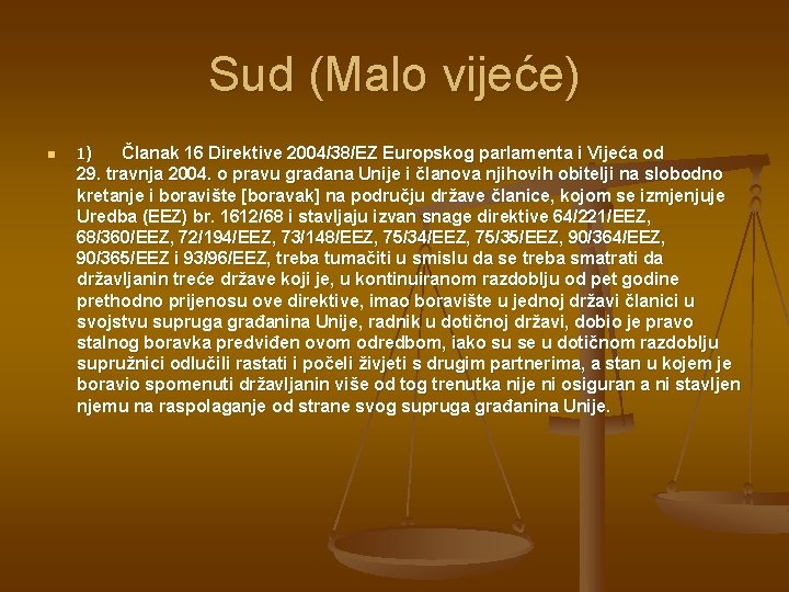 Sud (Malo vijeće) n 1) Članak 16 Direktive 2004/38/EZ Europskog parlamenta i Vijeća od