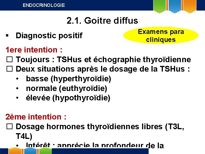 ENDOCRINOLOGIE 2. 1. Goitre diffus § Diagnostic positif Examens para cliniques 1 ere intention