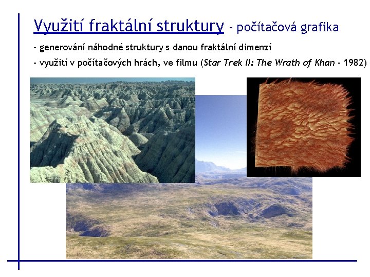 Využití fraktální struktury - počítačová grafika - generování náhodné struktury s danou fraktální dimenzí